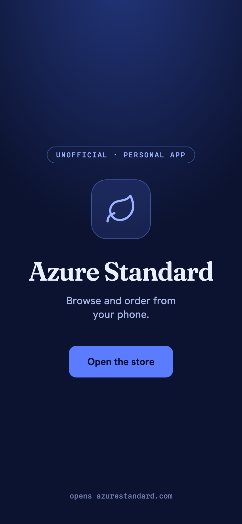 The app's splash screen — an 'unofficial, personal app' badge, a leaf mark, the words Azure Standard, and an Open the store button that opens azurestandard.com